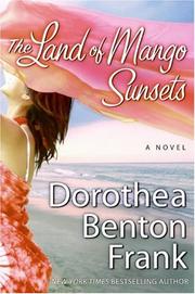 Front cover of The Land of Mango Sunsets by Dorothea Benton Frank