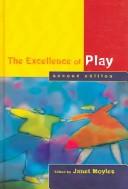 Front cover of The Excellence of Play by Janet Moyles