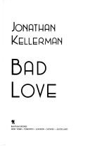 Cover of Bad love by Jonathan Kellerman