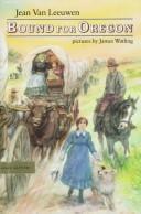 Cover of Bound for Oregon by Jean Van Leeuwen