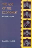 Cover of The age of the economist by Daniel Roland Fusfeld