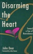 Front cover of Disarming the heart by John Dear