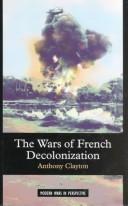 Front cover of The wars of French decolonization by Anthony Clayton