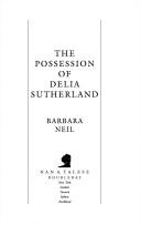 Front cover of The possession of Delia Sutherland by Barbara Neil