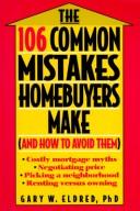 Cover of The 106 common mistakes homebuyers make by Gary W. Eldred