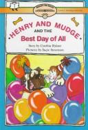 Front cover of Henry and Mudge and the best day of all by Cynthia Rylant