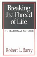 Front cover of Breaking the thread of life by Robert Laurence Barry