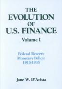 Front cover of The evolution of U.S. finance by Jane W. D'Arista