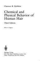 Front cover of Chemical and physical behavior of human hair by Clarence R. Robbins