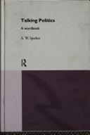 Cover of Talking politics by A. W. Sparkes