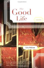 Cover of The good life by Erin McGraw