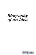 Cover of Biography of an idea by David Felix