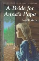 Front cover of A bride for Anna's Papa by Isabel R. Marvin
