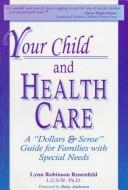 Front cover of Your child and health care by Lynn Robinson Rosenfeld