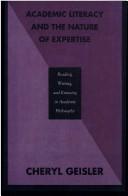 Front cover of Academic literacy and the nature of expertise by Cheryl Geisler