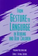 Cover of From gesture to language in hearing and deaf children by Virginia Volterra