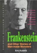 Front cover of Frankenstein and other stories of man-made monsters by Eric Kudalis