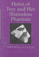 Front cover of Helen of Troy and her shameless phantom by Norman Austin