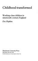 Front cover of Childhood Transformed: Working-Class Children in Nineteenth-Century England by Eric Hopkins