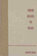 Front cover of From Hegel to Marx : studies in the intellectual development of Karl Marx : [with a] new introduction. -- by Sidney Hook