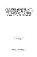Front cover of Organizational and community responses to domestic abuse and homelessness by Marjorie Bard
