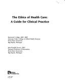 Front cover of The ethics of health care by Raymond S. Edge