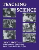 Cover of Teaching science by Jenny Frost