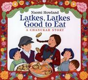 Front cover of Latkes, Latkes, Good to Eat by Naomi Howland