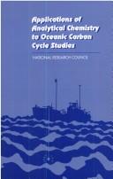 Cover of Applications of analytical chemistry to oceanic carbon cycle studies by National Research Council Staff
