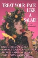 Front cover of Treat your face like a salad! by Julia M. Busch