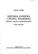 Front cover of Historia państwa i prawa polskiego by Piotr Jurek