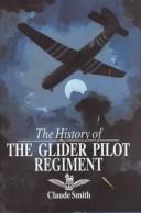 Front cover of History of the Glider Pilot Regiment by Claude Smith
