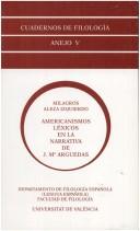 Cover of Americanismos léxicos en la narrativa de J. Ma. Arguedas by Milagros Aleza Izquierdo