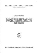 Front cover of Zagadnienie reinkarnacji w wybranych tradycjach buddyzmu by Łukasz Trzciński