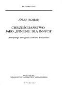 Front cover of Chrześcijaństwo jako "istnienie dla innych" by Józef Kosian
