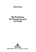 Front cover of Die Periphrase der Nomina propria bei Vergil by Günter Klause