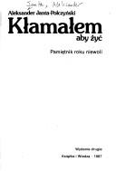 Cover of Kłamałem, aby żyć by Aleksander Janta