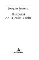 Front cover of Historias de la Calle Cádiz by Joaquín Leguina
