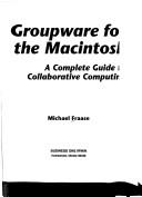 Cover of Groupware for the Macintosh by Michael Fraase