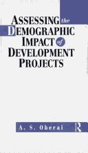 Front cover of Assessing the demographic impact of development projects by A. S. Oberai
