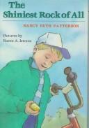 Front cover of The Shiniest Rock of All by Nancy Ruth Patterson