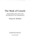 Front cover of The mask of comedy by Thomas K. Hubbard