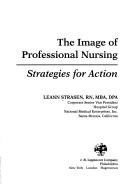 Front cover of The image of professional nursing by Leann Strasen