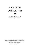 Cover of A case of curiosities by Allen Kurzweil