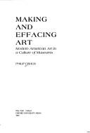 Front cover of Making and effacing art by Philip Fisher