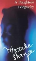 Cover of A daughter's geography by Ntozake Shange