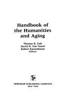 Cover of Handbook of the humanities and aging by Cole, Thomas R.