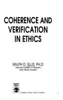 Cover of Coherence and verification in ethics by Ralph D. Ellis