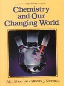 Front cover of Chemistry and our changing world by Alan Sherman