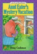 Front cover of Aunt Eater's mystery vacation by Doug Cushman